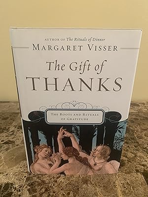Image du vendeur pour The Gift of Thanks: The Roots and Rituals of Gratitude [FIRST EDITION, FIRST PRINTING] mis en vente par Vero Beach Books