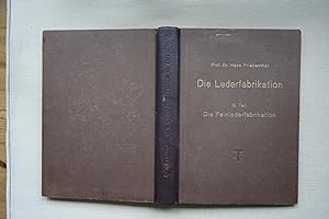 Die Feinlederfabrikation. 2. Aufl., bearb. v. H. Friedenthal.
