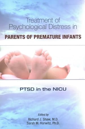 Immagine del venditore per Treatment of Psychological Distress in Parents of Premature Infants : PTSD in the NICU venduto da GreatBookPrices