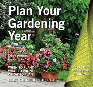 Bild des Verkufers fr Plan Your Gardening Year : When to Plant, What to Prune & How to Plan zum Verkauf von GreatBookPrices