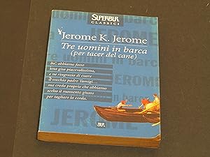 Jerome Jerome K. Tre uomini in barca. Rizzoli. 2000