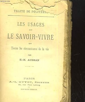 Imagen del vendedor de LES USAGES ET LE SAVOIR-VIVRE EN TOUTES LES CIRCONSTANCES DE LA VIE a la venta por Le-Livre