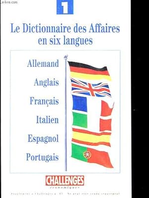 Seller image for LE DICTIONNAIRE DES AFFAIRES EN SIX LANGUES - ALLEMAND FRANCAIS ANGLAIS ITALIEN ESPAGNOL PORTUGAIS for sale by Le-Livre