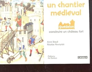 Seller image for UN CHANTIER MEDIEVAL GUEDELON, CONSTRUIRE UN CHATEAU FORT for sale by Le-Livre
