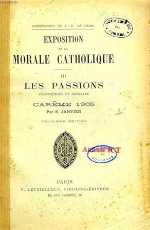 Seller image for EXPOSITION DE LA MORALE CATHOLIQUE, TOME III, LES PASSIONS for sale by Le-Livre