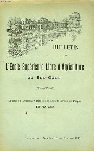 Seller image for BULLETIN DE L'ECOLE SUPERIEURE LIBRE D'AGRICULTURE DU SUD-OUEST, DOMAINE DE PURPAN, TOULOUSE, N 16, JAN. 1930 for sale by Le-Livre