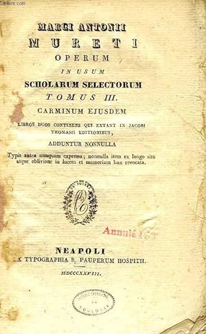Bild des Verkufers fr MARCII ANTONII MURETI OPERUM IN USUM SCHOLARUM SELECTORUM, TOMUS III zum Verkauf von Le-Livre
