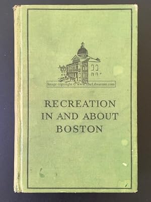 Recreation in and About Boston: A Handbook of Opportunities