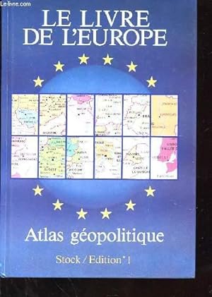 Bild des Verkufers fr LE LIVRE DE L'EUROPE - ATLAS GEOPOLITIQUE zum Verkauf von Le-Livre