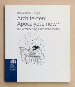 Seller image for Architekten, Apokalypse now?. Die Vernderung eines Berufsbildes. for sale by antiquariat peter petrej - Bibliopolium AG