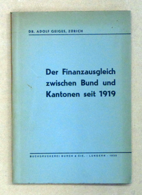 Der Finanzausgleich zwischen Bund und Kantonen seit 1919.