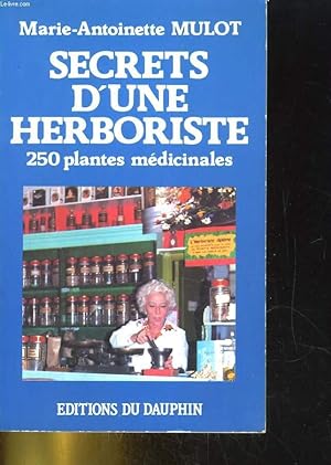 Image du vendeur pour SECRETS D'UNE HERBORISTE. 250 PLANTES MEDICINALES mis en vente par Le-Livre