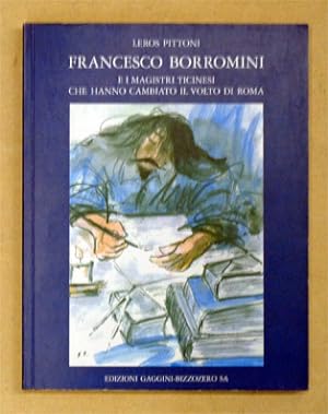 Francesco Borromini e i magistri ticinesi che hanno cambiato il volto di Roma. Racconti storici.
