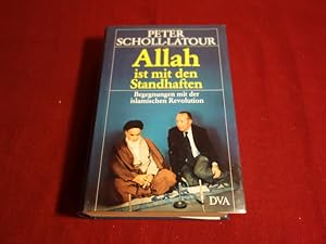 ALLAH IST MIT DEN STANDHAFTEN. Begegnungen mit der islamischen Revolution