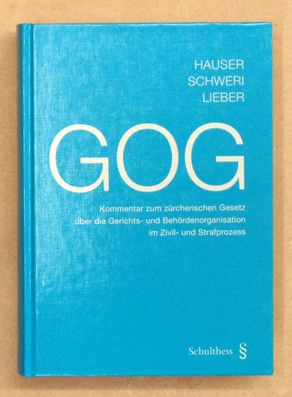 Image du vendeur pour GOG. Kommentar zum zrcherischen Gesetz ber die Gerichts- und Behrdenorganisation im Zivil- und Strafprozess vom 10 Mai 2010. berarbeitete und ergnzte Weiterfhrung des Kommentars Hauser/Schweri zum Gerichtsverfassungsgesetz (GVG). mis en vente par antiquariat peter petrej - Bibliopolium AG