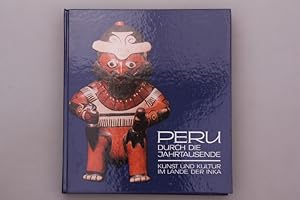 Seller image for PERU DURCH DIE JAHRTAUSENDE. Kunst und Kultur im Lande der Inka for sale by INFINIBU KG
