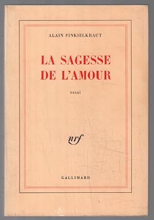 Seller image for La sagesse de l'amour (essai) for sale by librairie philippe arnaiz