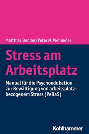 Seller image for Stress Am Arbeitsplatz : Manual Fur Die Psychoedukation Zur Bewaltigung Von Arbeitsplatzbezogenem Stress Pebas -Language: german for sale by GreatBookPrices