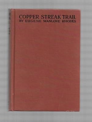 Seller image for Copper Streak Trail by Eugene Manlove Rhodes (First Edition) for sale by Heartwood Books and Art