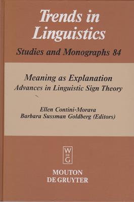 Meaning as Explanation - Advances in Linguistic Sign Theory