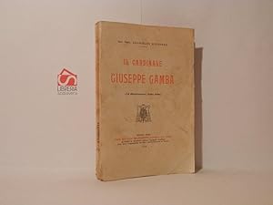 Il cardinale Giuseppe Gamba. Breve biografia llustrata