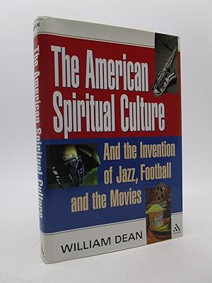 Bild des Verkufers fr The American Spiritual Culture: And the Invention of Jazz, Football, and the Movies zum Verkauf von Shelley and Son Books (IOBA)