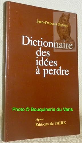 Seller image for Dictionnaire des ides  perdre. Collection Agora. for sale by Bouquinerie du Varis