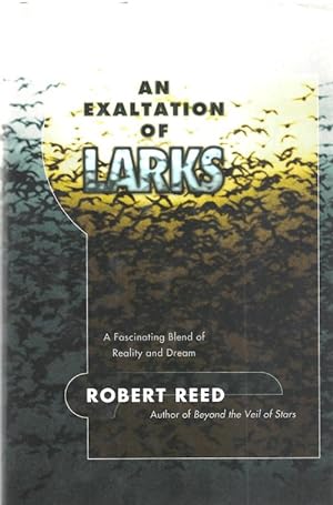 Seller image for An Exaltation of Larks by Robert Reed (First Edition) for sale by Heartwood Books and Art
