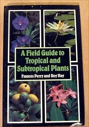 Seller image for A Field Guide to tropical and subtropical Plants. for sale by librairie sciardet