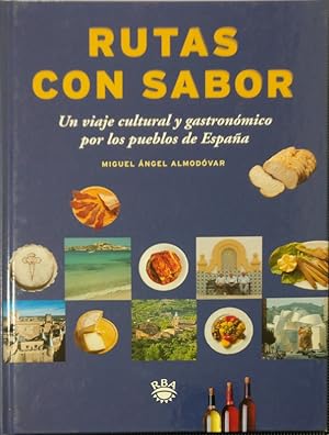 Rutas con sabor. Un viaje cultural y gastronómico por los pueblos de España