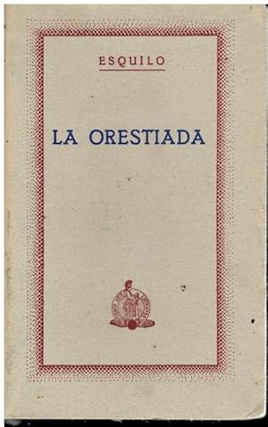 Imagen del vendedor de LA ORESTIADA. Prlogo de Rafael Seco. Falto portadilla. a la venta por angeles sancha libros