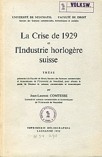 Seller image for La crise de 1929 et l'industrie horlogre suisse. for sale by Bcher Eule