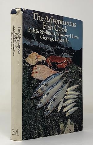 Imagen del vendedor de The Adventurous Fish Cook. Fish & Shellfish Cookery at Home a la venta por Maggs Bros. Ltd ABA, ILAB, PBFA, BA