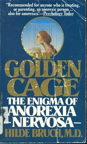 Imagen del vendedor de The Golden Cage : The Enigma of Anorexia Nervosa a la venta por Librairie Le Nord