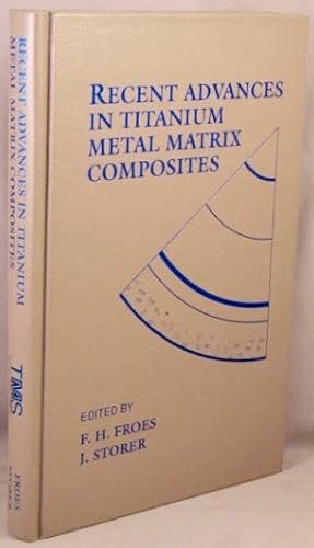 Imagen del vendedor de Recent Advances in Titanium Metal Matrix Composites. a la venta por Bucks County Bookshop IOBA