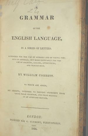 A Grammar of the English Language in a series of Letters, Intended for the Use of Schools and you...