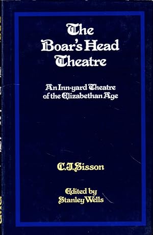 Image du vendeur pour The Boar's Head Theatre: An Inn-yard Theatre of the Elizabethan Age mis en vente par Kenneth Mallory Bookseller ABAA