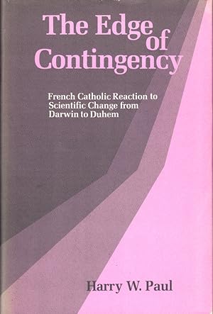 Immagine del venditore per The Edge of Contingency: French Catholic Reaction to Scientific Change from Darwin to Duhem venduto da Kenneth Mallory Bookseller ABAA
