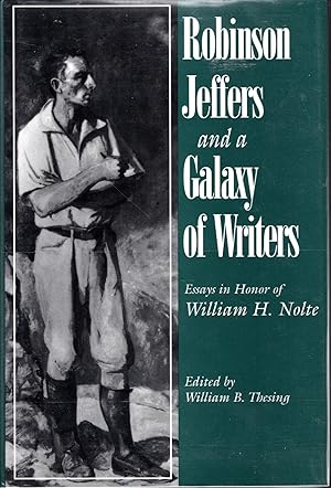 Seller image for Robinson Jeffers and a Galaxy of Writers: Essays in Honor of William H. Nolte for sale by Dorley House Books, Inc.