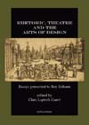 Rhetoric, theatre and the arts design : essays presented to Roy Eriksen