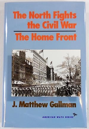 Immagine del venditore per The North Fights the Civil War: The Home Front. American Ways Series venduto da Resource Books, LLC