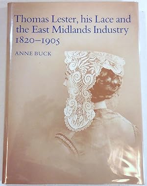 Seller image for Thomas Lester, His Lace and the East Midlands Industry 1820-1905 for sale by Resource Books, LLC