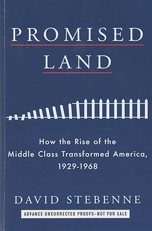 Bild des Verkufers fr Promised Land_ How the Rise of the Middle Class Transformed America, 1929-1968 zum Verkauf von San Francisco Book Company