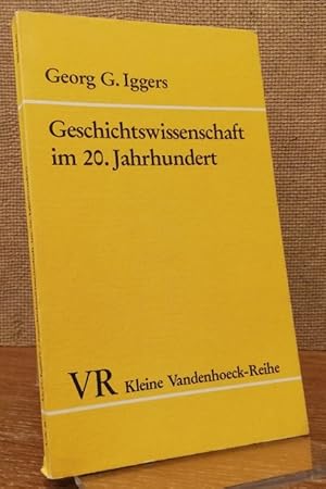 Seller image for Geschichtswissenschaft im 20. Jahrhundert. Ein kritischer berblick im internationalen Zusammenhang. for sale by Antiquariat Unterberger