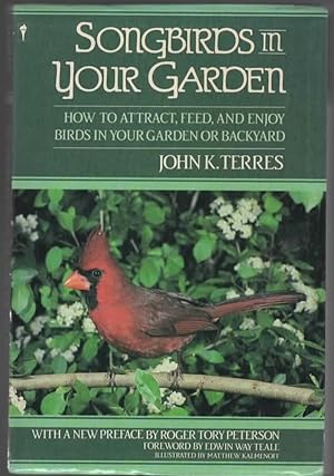 Seller image for SONGBIRDS IN YOUR GARDEN How to Attrack, Feed, and Enjoy Birds in Your Garden or Backyard for sale by The Reading Well Bookstore