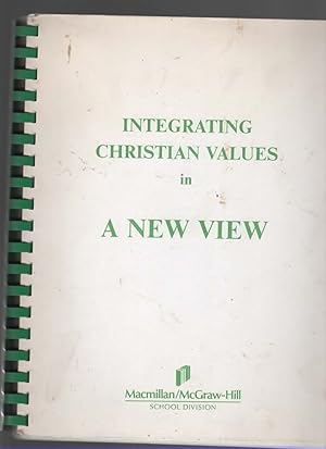 Immagine del venditore per INTEGRATING CHRISTIAN VALUES IN A NEW VIEW venduto da The Reading Well Bookstore