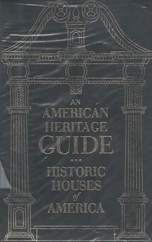 Bild des Verkufers fr AN AMERICAN HERITAGE GUIDE: HISTORICAL HOUSES OF AMERICA OPEN TO THE PUBLIC. zum Verkauf von The Reading Well Bookstore