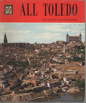 Seller image for ALL TOLEDO (ENGLISH VERSION) 136 Colour Photographs for sale by The Reading Well Bookstore