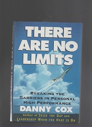 Image du vendeur pour THERE ARE NO LIMITS Breaking the Barriers in Personal High Performance mis en vente par The Reading Well Bookstore