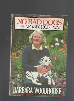 Seller image for NO BAD DOGS: THE WOODHOUSE WAY for sale by The Reading Well Bookstore